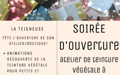 Ouverture de l’atelier de teinture végétale la teigneuse, à Manosque!